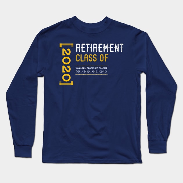 Retirement class of 2020 Long Sleeve T-Shirt by OutfittersAve